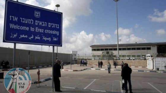 لليوم السادس على التوالي: الاحتلال يواصل إغلاق معبر بيت حانون
