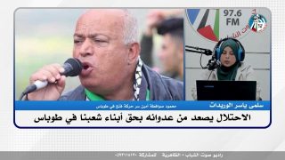 الملف السياسي – الاحتلال يصعد من عدوانه بحق أبناء شعبنا في طوباس