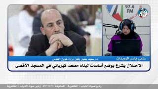 الملف السياسي – الاحتـ ـلال يشرع بوضع أساسات لبناء مصعد كهربائي في المسجد الأقصى