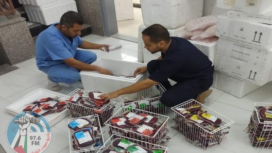 “الصحة”: 6000 وحدة دم وصلت إلى قطاع غزة اليوم